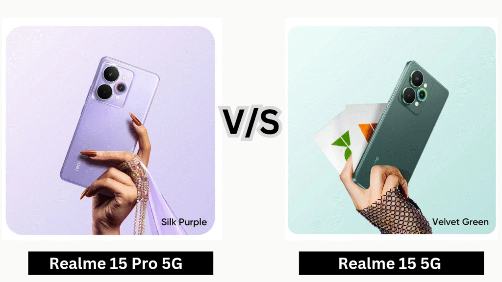 Realme 15 Pro 5G vs 15 5G which to buy under 30000